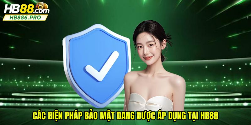Các biện pháp bảo mật đang được áp dụng tại HB88