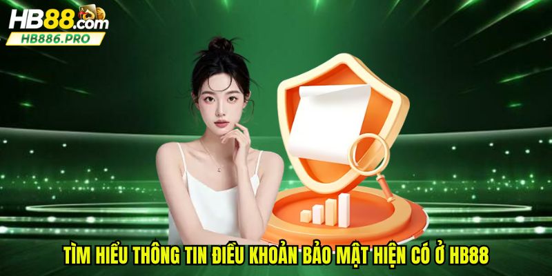 Tìm hiểu thông tin điều khoản bảo mật hiện có ở HB88