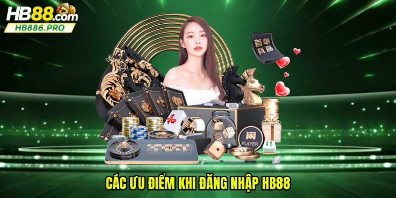 Hàng loạt ưu điểm tạo nên sức hút khi đăng nhập HB88